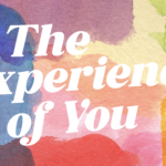 The Experience of You